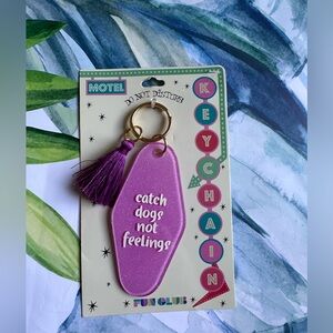 Fun Club - catch dogs not feelings keychain NWT